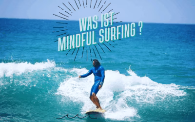 Mindful Surfing: Mehr Fokus, Surfen bewusst erleben & meine persönliche Entwicklung